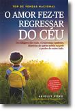 O amor fez-te regressar do céu