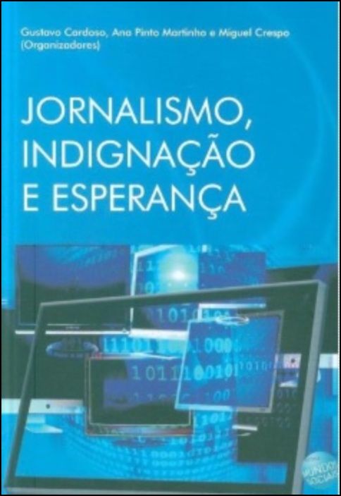 Jornalismo, Indignação e Esperança