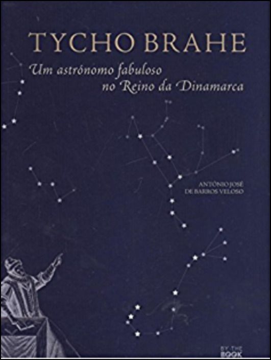 Tycho Brahe - Um Astrónomo Fabuloso no Reino da Dinamarca