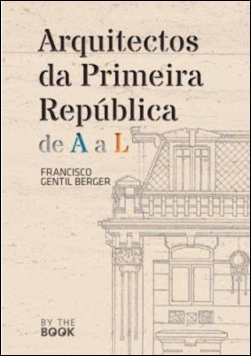Arquitectos da Primeira República de A a L