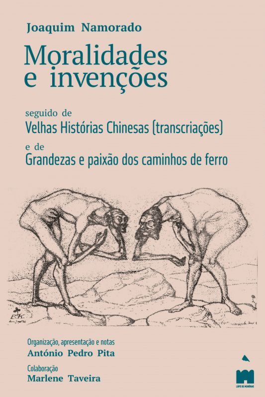 Moralidades e Invenções - Seguido de Velhas Historias Chinesas (transcriações) e de Grandezas e Paixão dos Caminhos de Ferro
