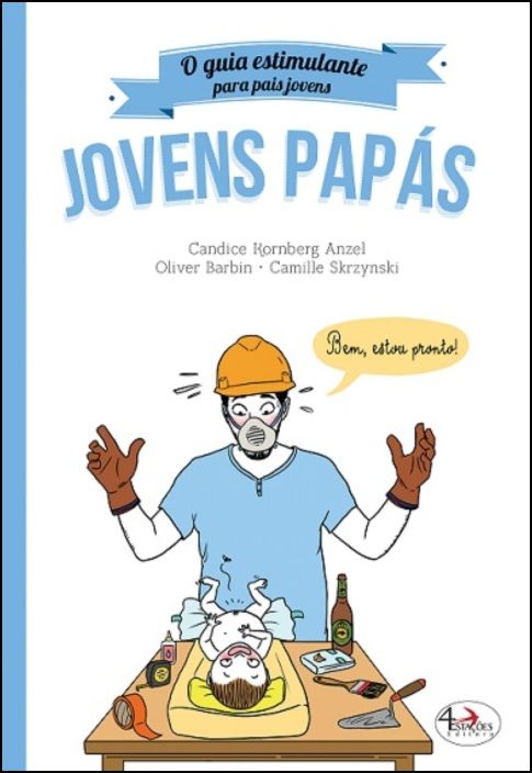 Jovens Papás - O Guia Estimulante para Pais Jovens