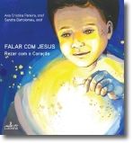 Falar com Jesus, Rezar com o Coração