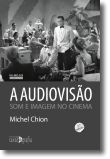 A Audiovisão - Som e Imagem no Cinema