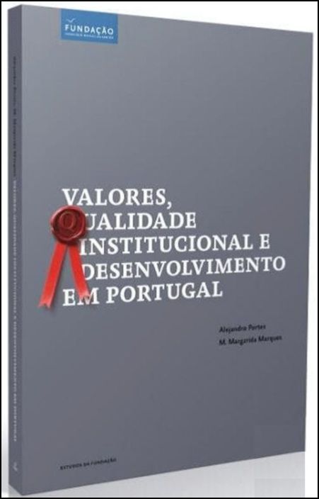 Valores, Qualidade Institucional e Desenvolvimento em Portugal