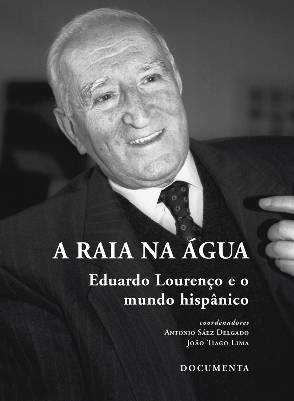 A Raia na Água - Eduardo Lourenço e o Mundo Hispânico