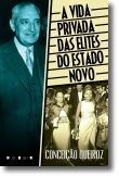 A Vida Privada das Elites do Estado Novo