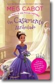 O Diário de uma Princesa Improvável 2: um casamento atribulado - Vol. 2