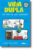 Vida Dupla: ser filho de pais separados