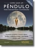 Como Usar Um Pêndulo para Radiestesia e Divinação