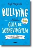 Bullying: guia de sobrevivência