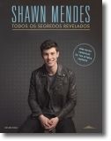 Shawn Mendes: todos os segredos revelados