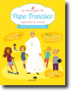 As Mensagens do Papa Francisco Explicadas às Crianças