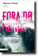Fora do Mundo: a extraordinária história do último eremita