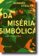 Da Miséria Simbólica: a era hiperindustrial - Vol. I