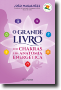 O Grande Livro dos Chakras e da Anatomia Energética