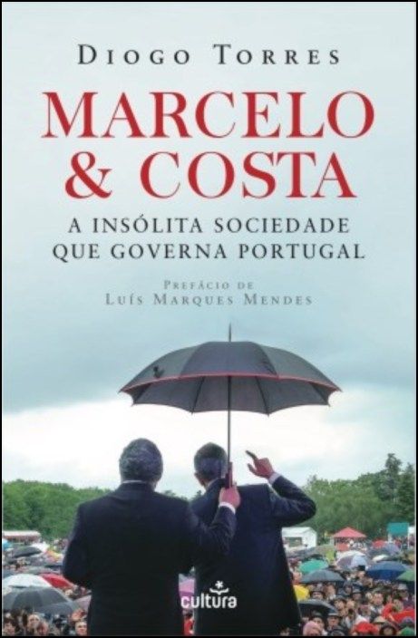 Marcelo & Costa: a insólita sociedade que governa Portugal