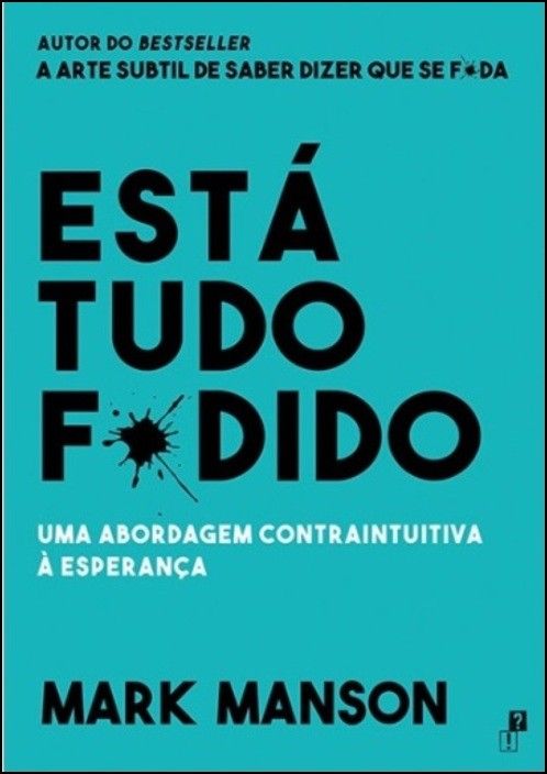 Está Tudo F*dido: uma abordagem contraintuitiva à esperança