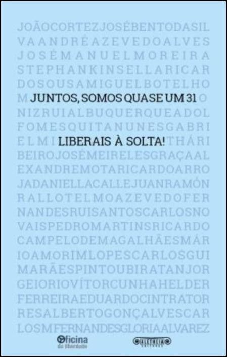 Juntos Somos Quase um 31: liberais à solta!