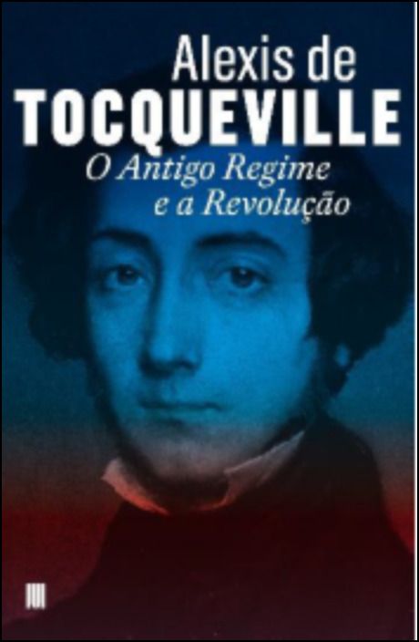 O Antigo Regime e a Revolução