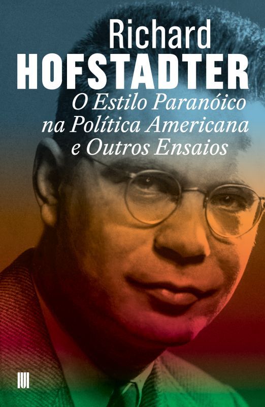 O Estilo Paranóico na Política Americana e Outros Ensaios