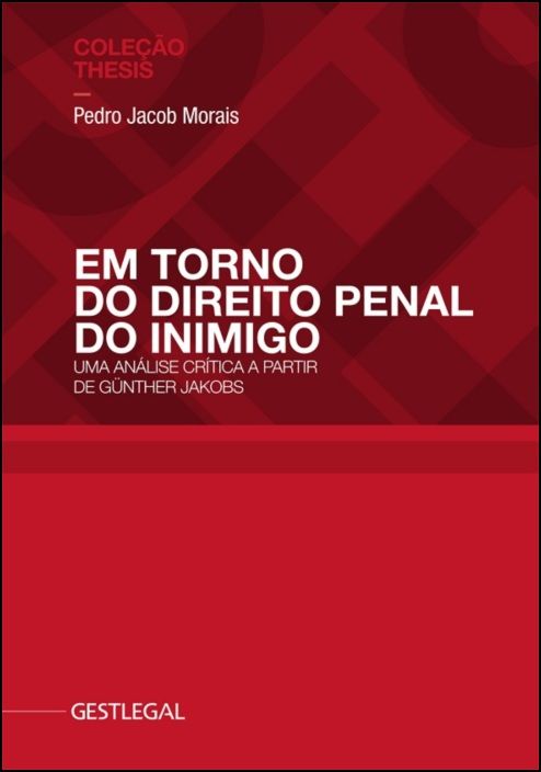 Em torno do Direito Penal do Inimigo – Uma análise crítica a partir de Günther Jakobs