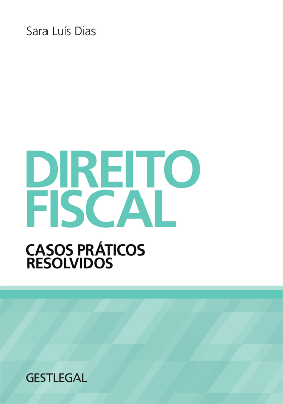 Direito Fiscal – Casos Práticos Resolvidos