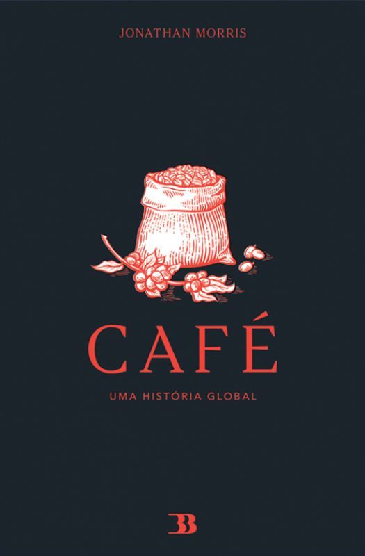 Café - Uma História Global