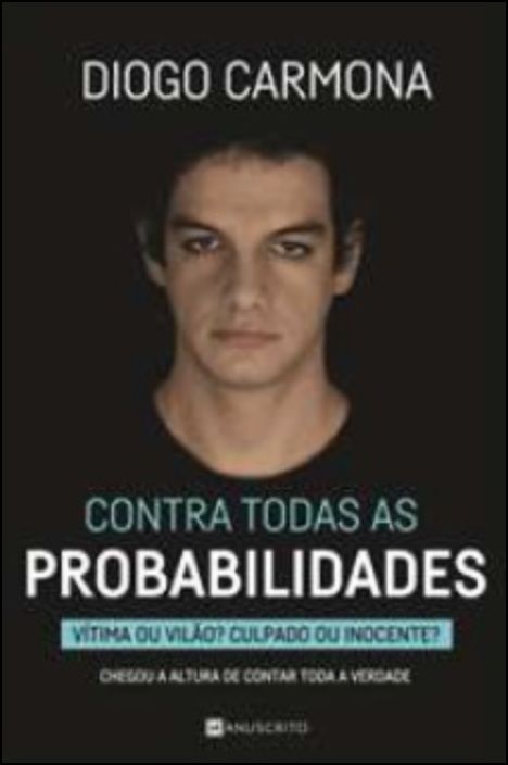 Contra Todas as Probabilidades - Vítima ou vilão? Culpado ou inocente?