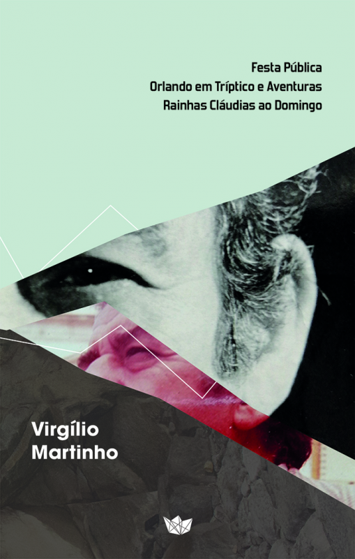 Festa Pública / Orlando em Tríptico e Aventuras / Rainhas Cláudias ao Domingo - Obras de Virgílio Martinho I