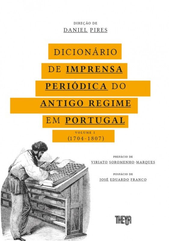 Dicionário de Imprensa Periódica do Antigo Regime em Portugal - Vol. I (1704-1807)