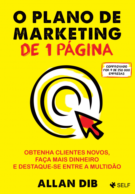 O Plano de Marketing de 1 Página - Obtenha Clientes Novos, Faça Mais Dinheiro e Destaque-se Entre a Multidão