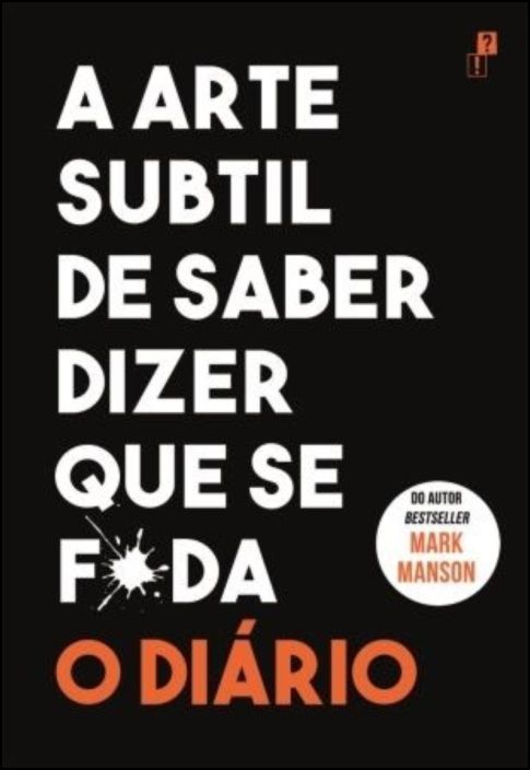 A Arte Subtil de Saber Dizer que se F*da – O Diário