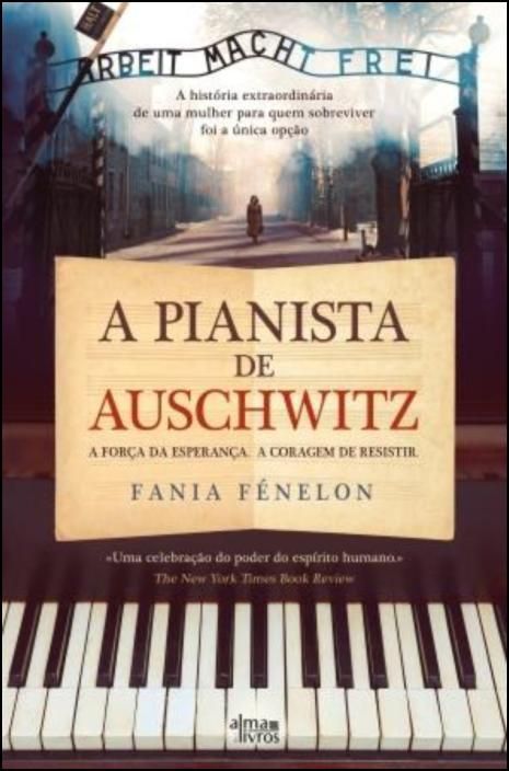 A Pianista de Auschwitz - A Força da Esperança. A Coragem de Resistir.