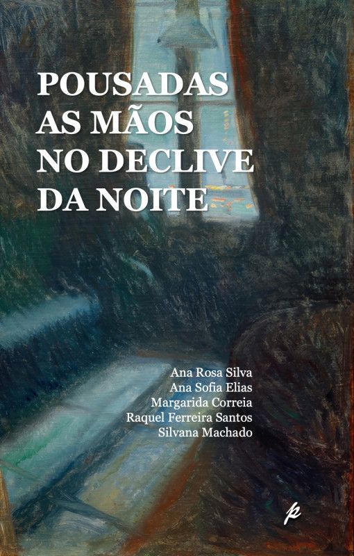 Pousadas as Mãos no Declive da Noite