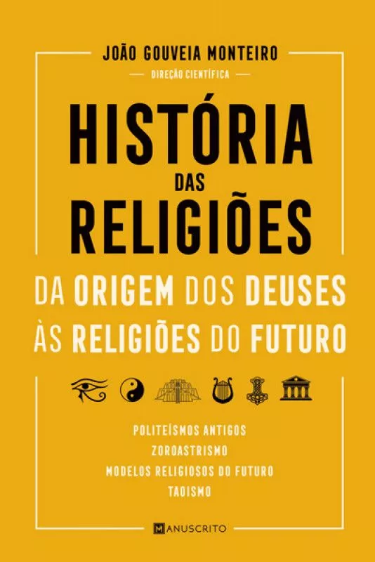 História das Religiões - Da Origem dos Deuses às Religiões do Futuro