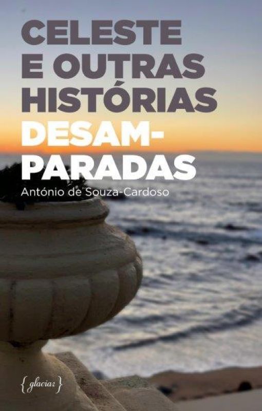 Celeste e Outras Histórias Desamparadas