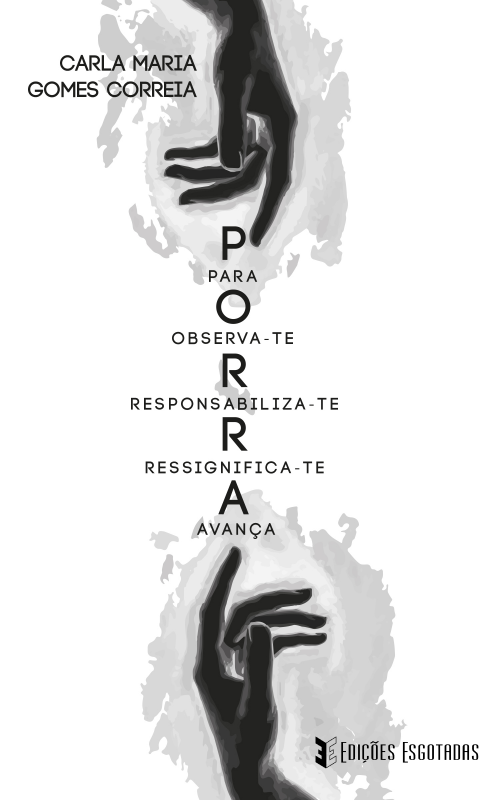 P.O.R.R.A. - Pára, Observa-te, Responsabiliza-te, Ressignifica-te, Avança