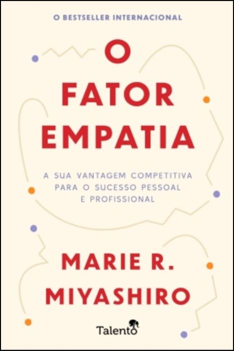 O Fator Empatia - A sua vantagem competitiva para o sucesso pessoal e profissional