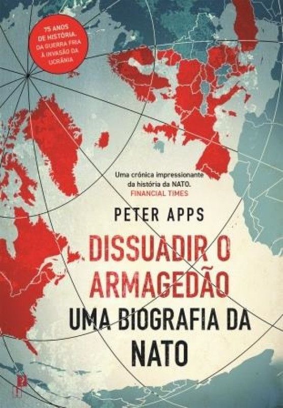 Dissuadir o Armagedão - Uma Biografia da NATO