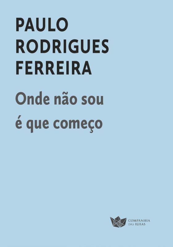 Onde Não Sou É que Começo