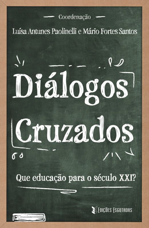 Diálogos Cruzados - Que Educação para o Século XXI