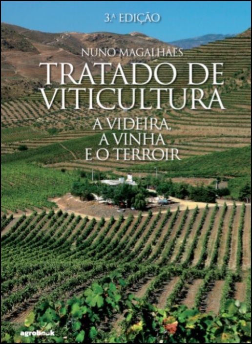 Tratado de Viticultura - A Videira, a Vinha e o Terroir
