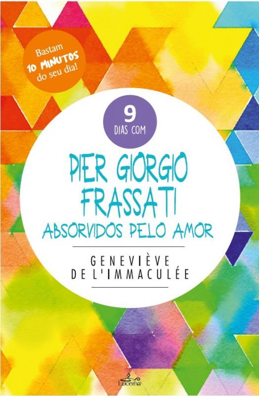 Pier Giorgio Frassati - Absorvidos pelo Amor
