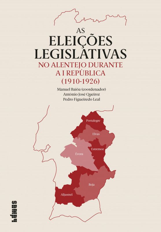 As Eleições Legislativas no Alentejo durante a I República (1910-1926)