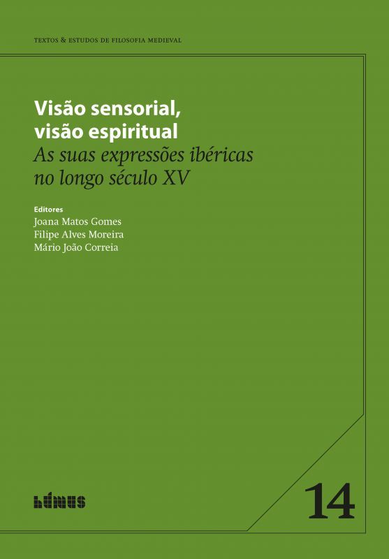 Visão Sensorial, Visão Espiritual - As suas Expressões Ibéricas no Longo Século XV