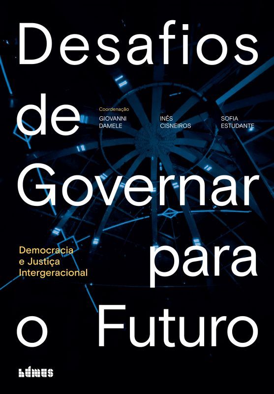Desafios de Governar para o Futuro - Democracia e Justiça Intergeracional