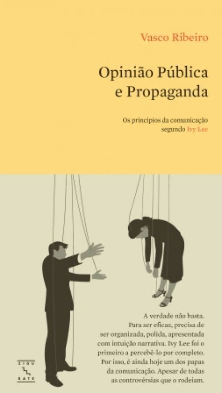 Opinião Pública e Propaganda - Os Princípios da Comunicação segundo Ivy Lee