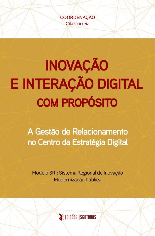Inovação e Interação Digital com Propósito - A Gestão de Relacionamento no Centro da Estratégia Digital