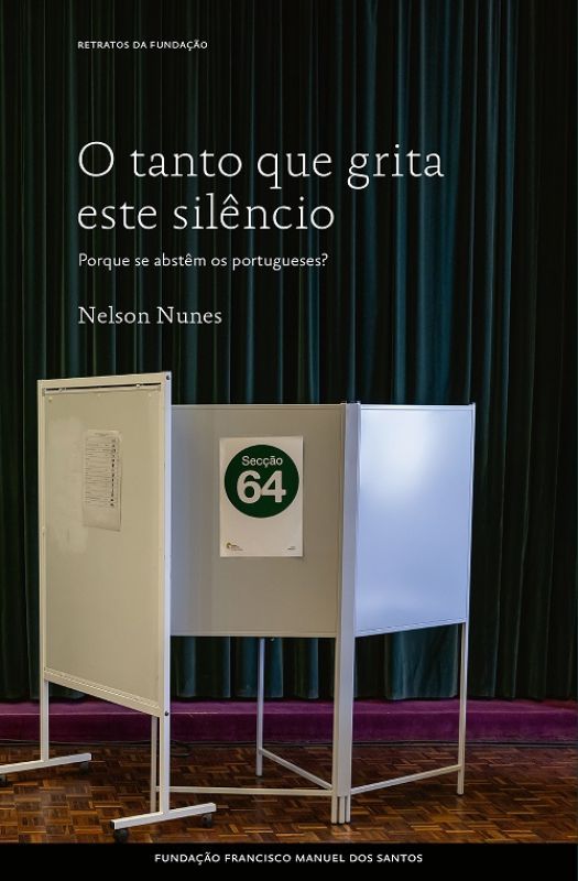 O Tanto que Grita Este Silêncio - Porque se Abstêm os Portugueses?
